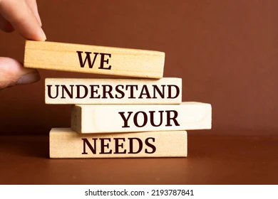 Understand Your Needs